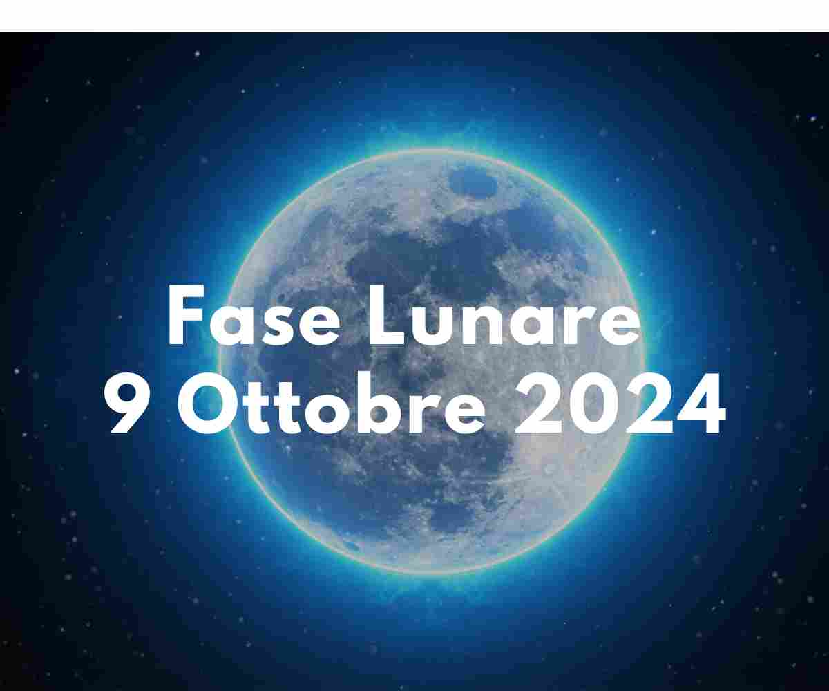 Fase Lunare Mercoledì 9 Ottobre 2024