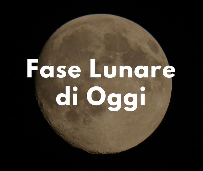 Fasi Lunari di Oggi