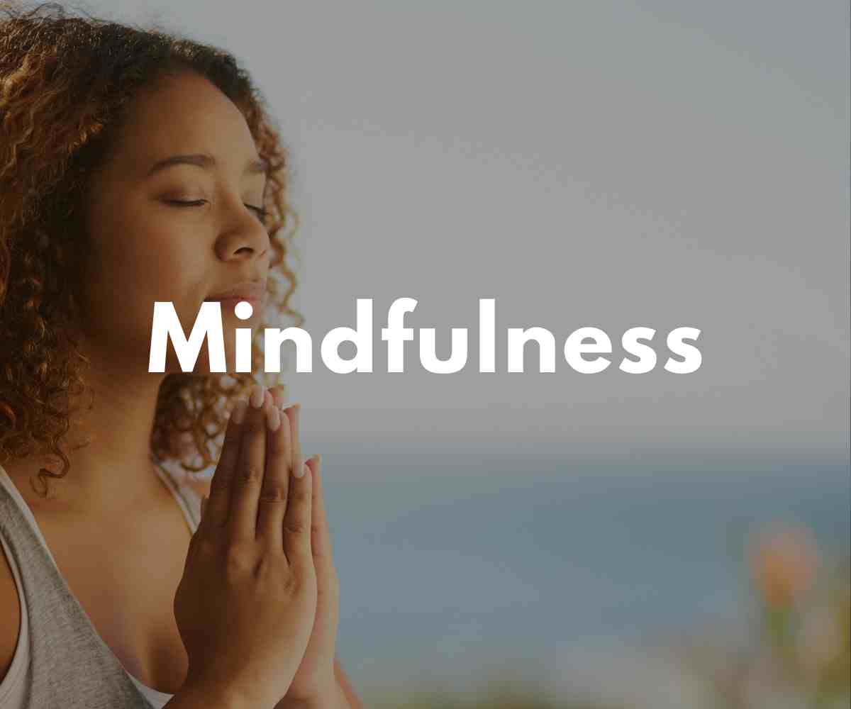 Mindfulness Cosa Significa e Come Applicarla