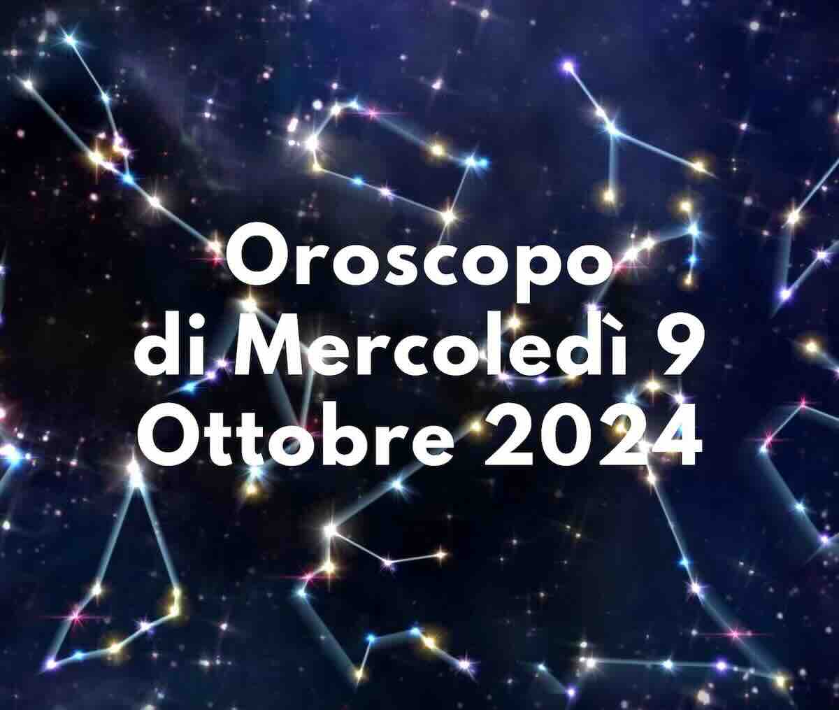 Oroscopo di Domani Mercoledì 9 Ottobre 2024