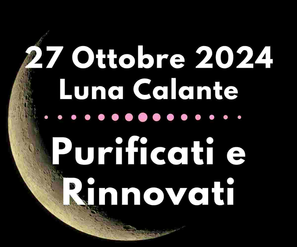 Scopri il Potere della Luna Calante del 27 Ottobre: Come Usarla per Purificarti e Rinnovarti Emozioni e Obiettivi!