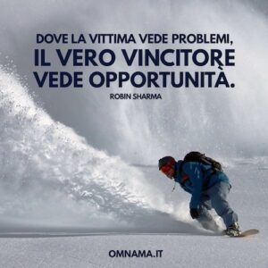 Osserva la vita con gli occhi di un VINCITORE